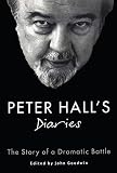 Peter Hall's Diaries: The Story of a Dramatic Battle (Oberon Book) by