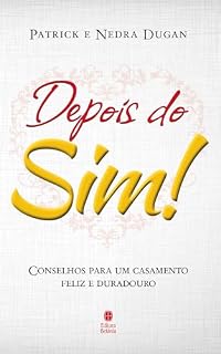 Livro Depois do Sim!: Conselhos para um casamento feliz e duradouro.