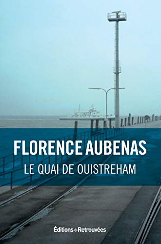 Le quai de Ouistreham by Florence Aubenas