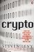Crypto: How the Code Rebels Beat the Government Saving Privacy in the Digital Age - Book by Steven Levy