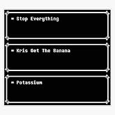 Stop Everything Kris Get The Banana Potassium - DELTARUNE Queen Quote Bumper Sticker Vinyl Decal 5 inches