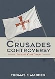 The Crusades Controversy: Setting the Record Straight