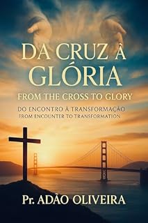 Livro Da Cruz à Glóriay : From the Cross to Glor