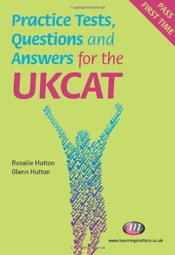 Practice Tests, Questions and Answers for the UKCAT (Student Guides to University Entrance Series)