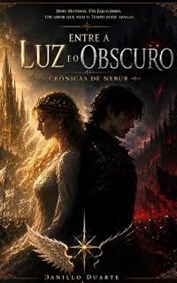 Livro Entre a Luz e o Obscuro : Crônicas de Nebur