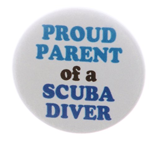 A&T Designs Proud Parent of a Scuba Diver 1.25â€ Pinback Button Pin Ocean Diving