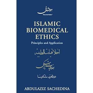 Islamic Biomedical Ethics: Principles and Application