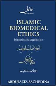 Islamic Biomedical Ethics Principles And Application