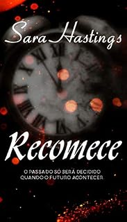 Livro Recomece: O passado só será decidido quando o futuro acontecer