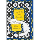 How to Be Who You Are by 
