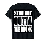 Straight Outta The Bronx T-Shirt Borough of New York City