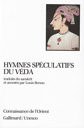 Hymnes spéculatifs du Véda by Véda. Français. Extraits. 1985, Louis Renou