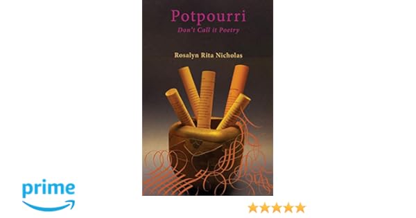 Potpourri Dont Call It Poetry Rosalyn Rita Nicholas - 