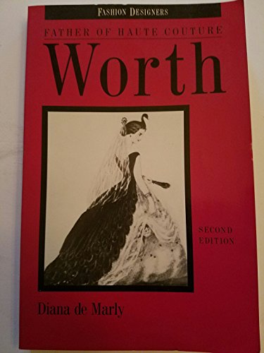 D.O.W.N.L.O.A.D Worth: Father of Haute Couture (Fashion Designers) K.I.N.D.L.E