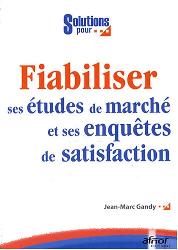 Fiabiliser ses études de marché et ses enquêtes de satisfaction