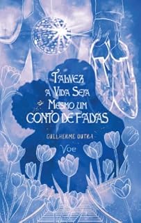 Livro Talvez a Vida Seja Mesmo um Conto de Fadas: Releitura da Cinderela Gay