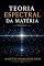 Livro Teoria Espectral da Matéria Vol. V: Formalismo Geral, Realização Quântica, Testes e Síntese Teórica.