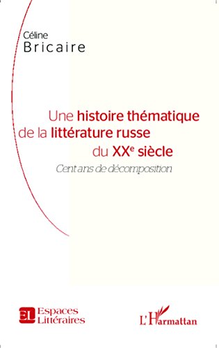 Une  histoire thématique de la littérature russe du XXe siècle