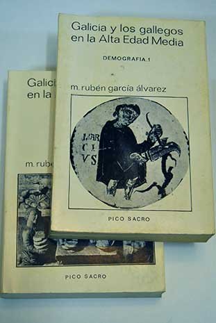 Galicia y los gallegos en la Alta Edad Media (Biblioteca de bolsillo Pico Sacro ; 2-3) (Spanish Edition)