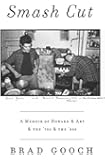 Smash Cut: A Memoir of Howard & Art & the '70s & the '80s