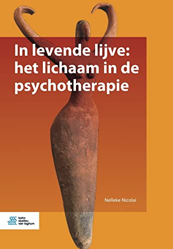 In Levende Lijve: Het Lichaam in De Psychotherapie