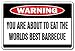 WORLDS BEST BARBECUE Warning Sign bbq smoker grill ribs hamburgers hot dogs