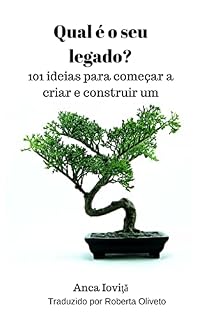 Livro Qual é o seu legado? 101 ideias para começar a criar e construir um