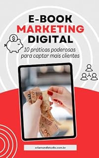 Livro e-book marketing digital: 10 práticas poderosas para captar mais clientes