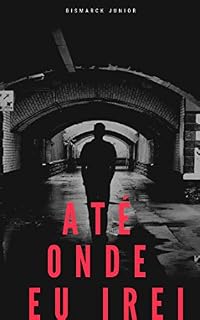 Livro ATÉ ONDE EU IREI: CONTINUE CAMINHANDO. (primeira empreitada Livro 1)