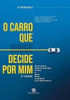 Livro O carro que dirige / decide por mim: Estamos preparados para a era dos Carros Autônomos?