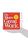 Do More Great Work: Stop the Busywork. Start the Work That Matters.