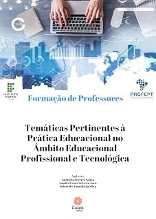 Livro Formação de Professores: Temáticas Pertinentes à Prática Educacional no Âmbito da Educação Profissional e Tecnológica
