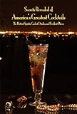 Secrets Revealed of America's Greatest Cocktails by Robert Plotkin