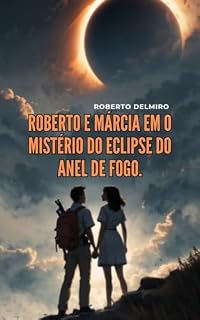 Livro Roberto e Márcia em O Mistério do Eclipse do Anel de Fogo.