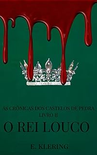 Livro O Rei Louco (As Crônicas dos Castelos de Pedra Livro 2)