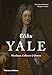 Elihu Yale: Merchant, Collector & Patron by 