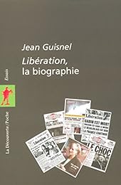 " Libération", la biographie