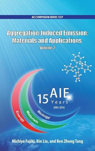 Amazon Aggregation Induced Emission Materials And Applications Acs Symposium Series Fujiki Michiya Liu Bin Tang Ben Zhong Analytic