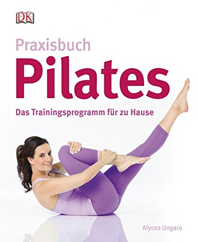 Praxisbuch Pilates Das Trainingsprogramm Fur Zu Hause Amazon De
