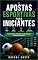 Livro Apostas Esportivas para Iniciantes: Um Guia Prático sobre Odds, Gestão de Banca, Valor e Apostas Responsáveis