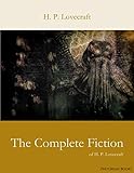 The Complete Fiction of H. P. Lovecraft by H. P. Lovecraft