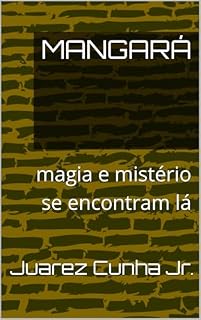 Livro MANGARÁ : magia e mistério se encontram lá