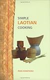 Simple Laotian Cooking (The Hippocrene Cookbook Library) Simple Laotian Cooking (The Hippocrene Cookbook Library)