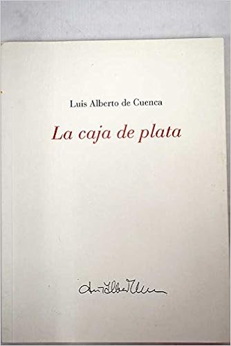LA CAJA DE PLATA: Amazon.es: Cuenca, Luis Alberto de: Libros