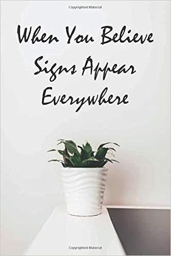 Amazon Com When You Believe Signs Appear Everywhere Cute Inspirational Notebook Diary For Quotes And Notes Quiet Style With White Cover 120 Lined Pages Positive Notebook To Write In Size