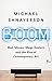 Boom: Mad Money, Mega Dealers, and the Rise of Contemporary Art by Michael Shnayerson