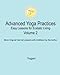 Advanced Yoga Practices - Easy Lessons for Ecstatic Living, Volume 2 (AYP Easy Lessons Series) by Yogani