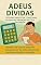Livro Adeus Dívidas: O Plano Simples de 7 Dias para Colocar as Finanças da Casa em Ordem