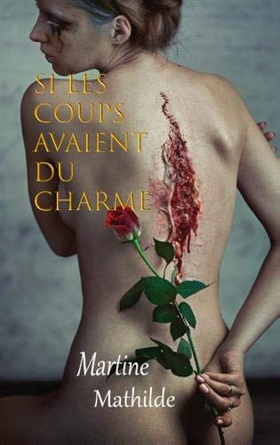 Si les coups avaient du charme by Martine Mathilde