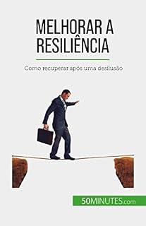 Livro Melhorar a resiliência: Como recuperar após uma desilusão